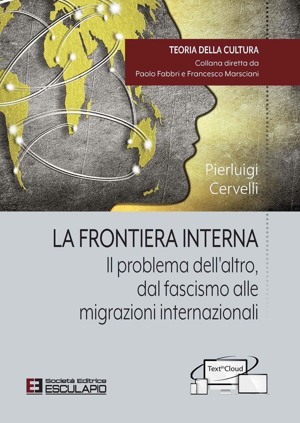 La frontiera interna. Il problema dell'altro dal fascismo alle migrazioni internazionali book