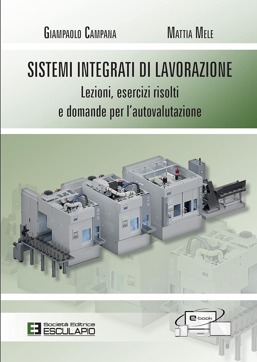 Sistemi integrati di lavorazione. Lezioni, esercizi risolti e domande per l'autovalutazione book