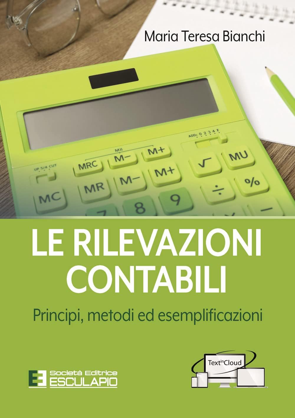 Le rilevazioni contabili. Principi, metodi ed esemplificazioni Business, Finance & Career