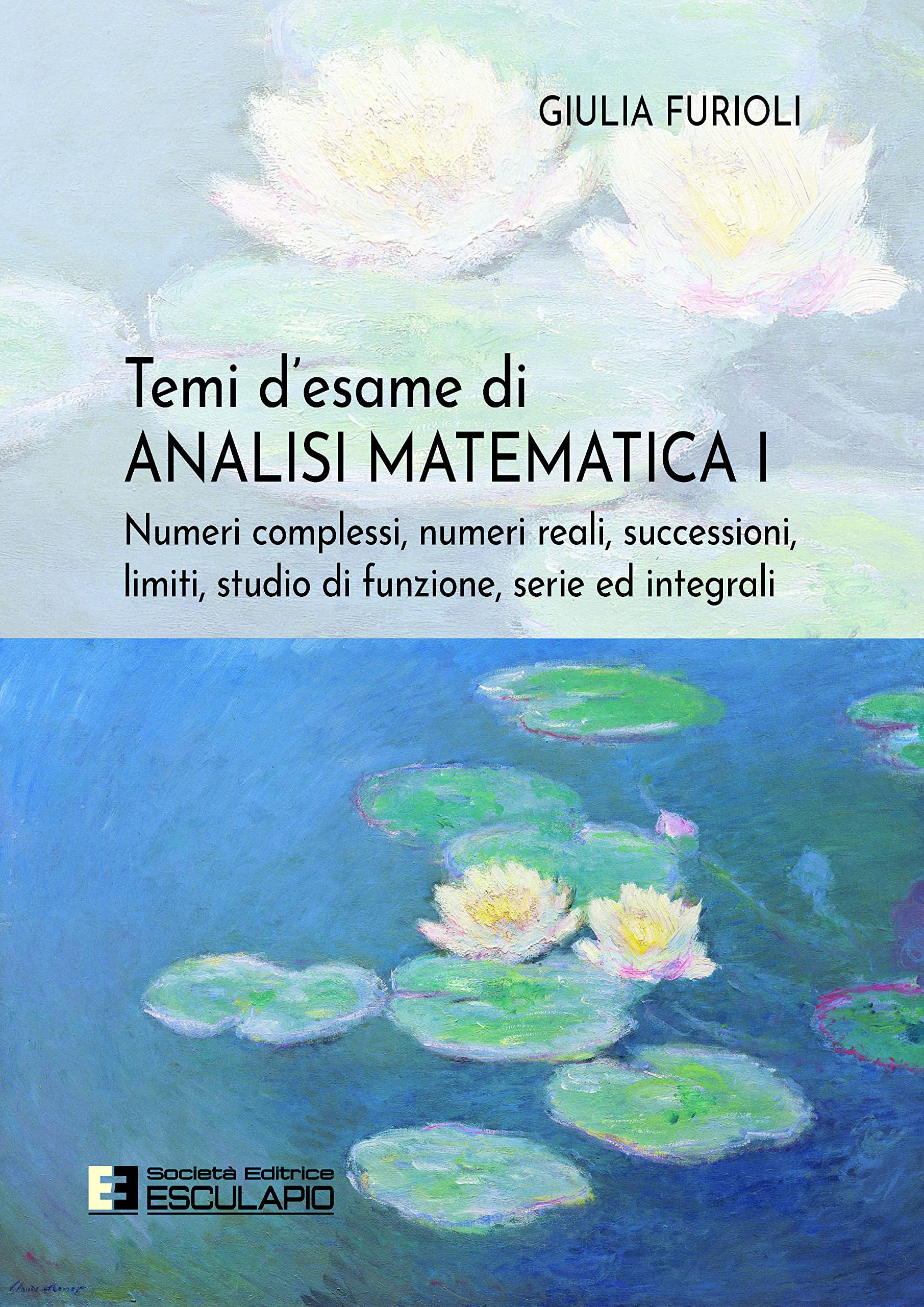 Temi d'esame di Analisi Matematica 1: Numeri complessi, Numeri reali, Successioni, Limiti, Studio di Funzione, Serie ed Integrali Mathematics