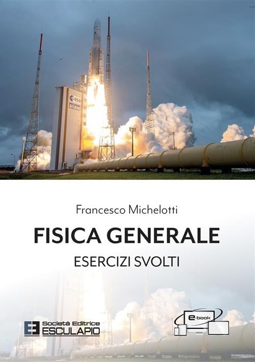 Fisica generale. Esercizi svolti book