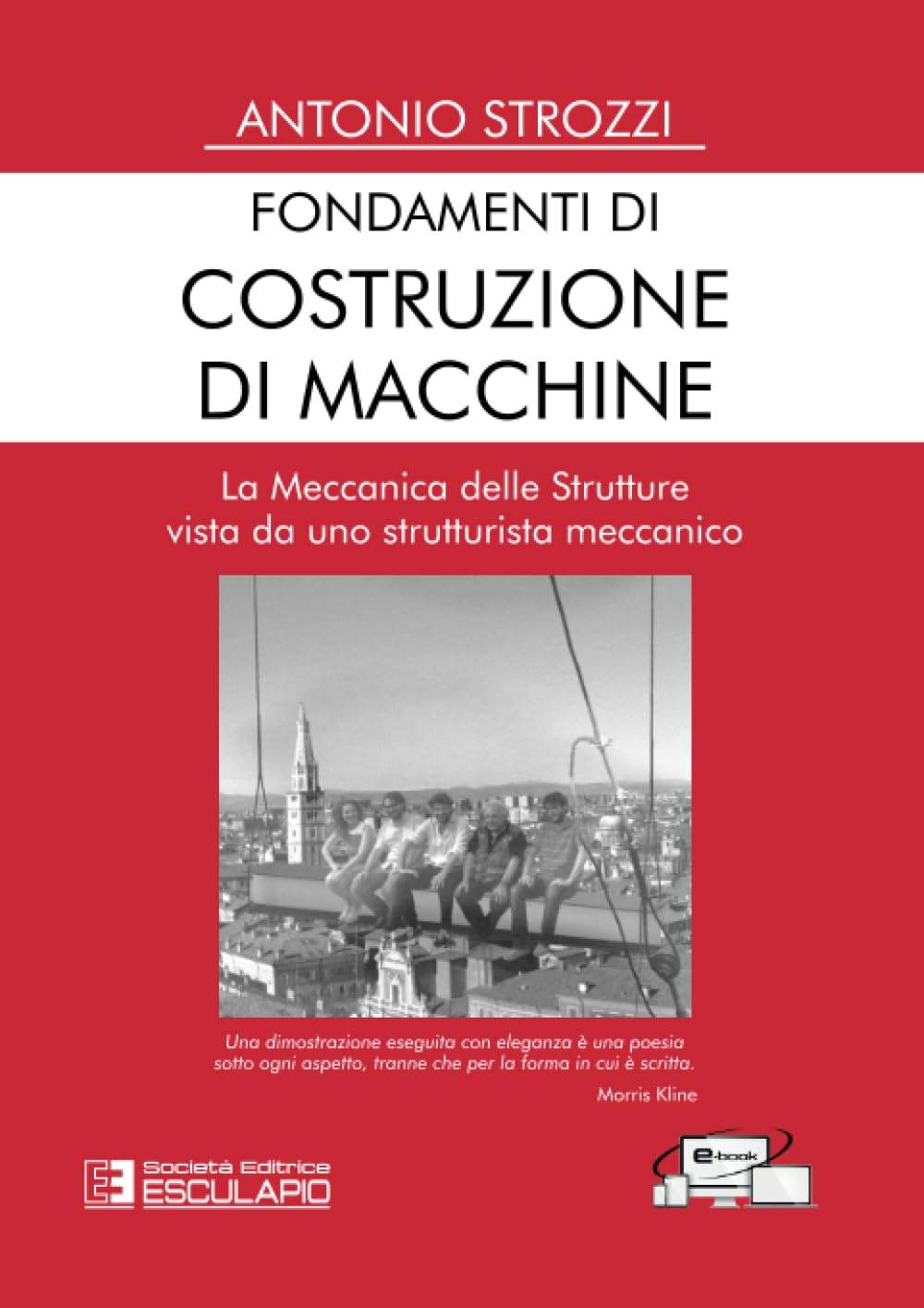 Fondamenti di Costruzione di Macchine: La meccanica delle Strutture vista da uno strutturista meccanico Business & Technology