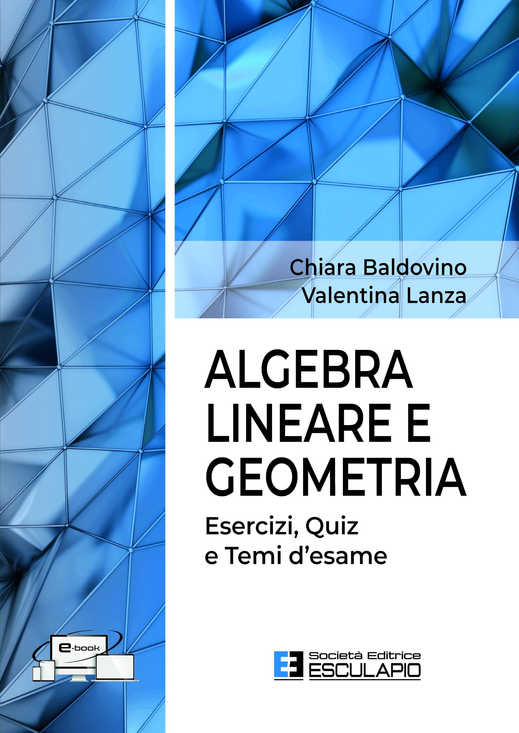 Algebra lineare e geometria. Esercizi quiz e temi d'esame Mathematics