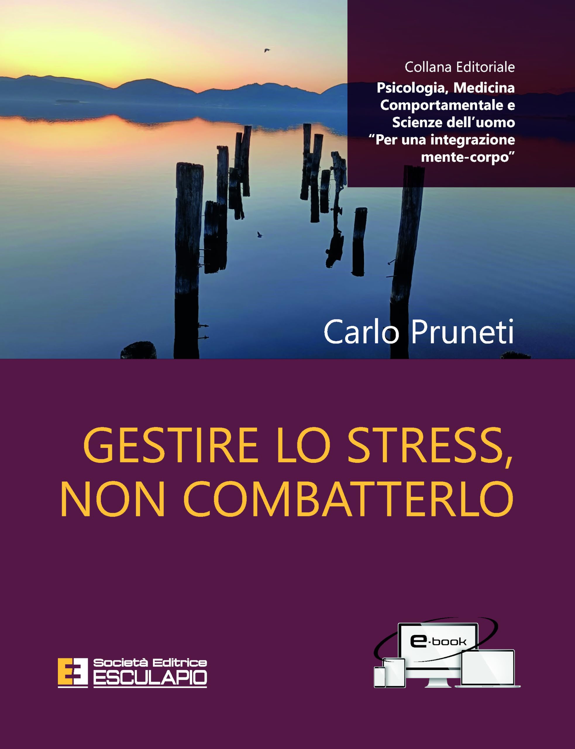 Gestire lo stress, on combatterlo (Psicologia, Medicina Comportamentale e Scienze dell'Uomo) Health, Nutrition & Fitness