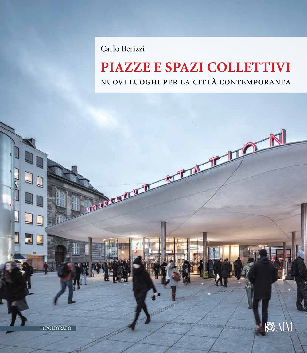 Piazze e spazi collettivi. Nuovi luoghi per la città contemporanea book