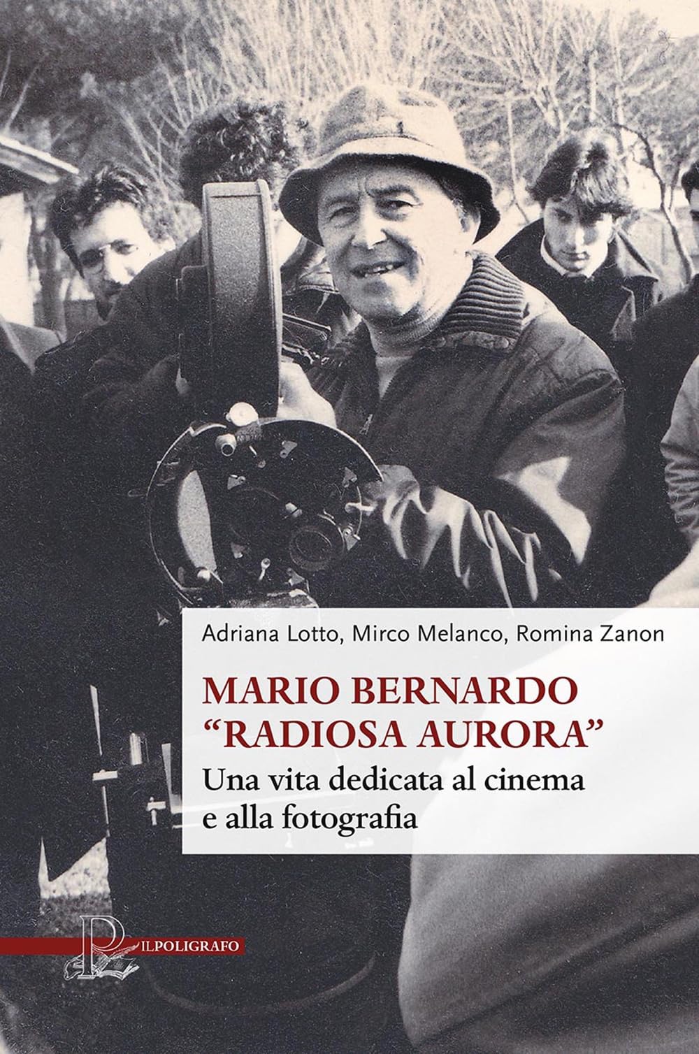 Mario Bernardo «Radiosa Aurora». Una vita dedicata al cinema e alla fotografia book