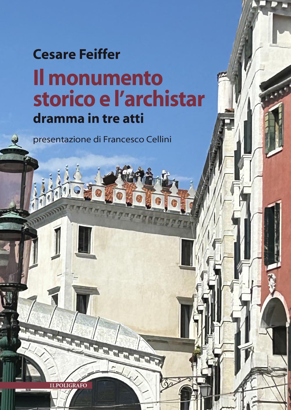 Il monumento storico e l'archistar. Dramma in tre atti book