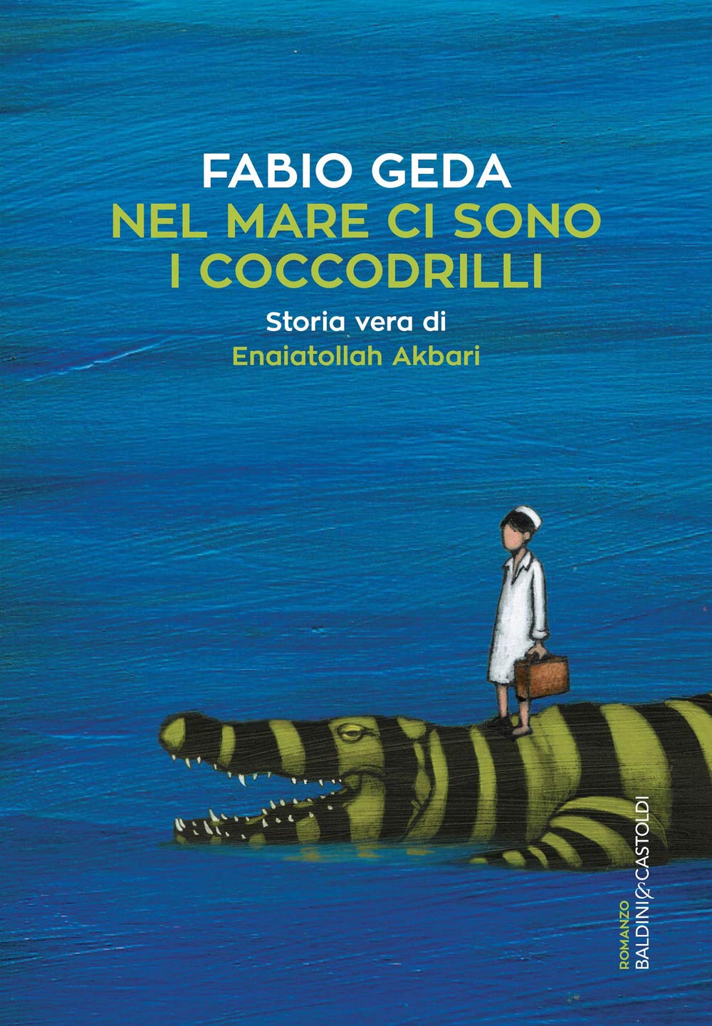 Nel mare ci sono i coccodrilli. Storia vera di Enaiatollah Akbari Social Sciences