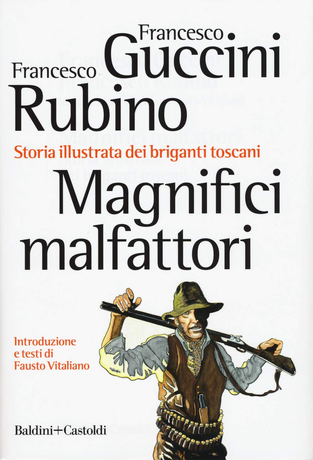 Magnifici malfattori. Storia illustrata dei briganti toscani (Le boe) Politics & History
