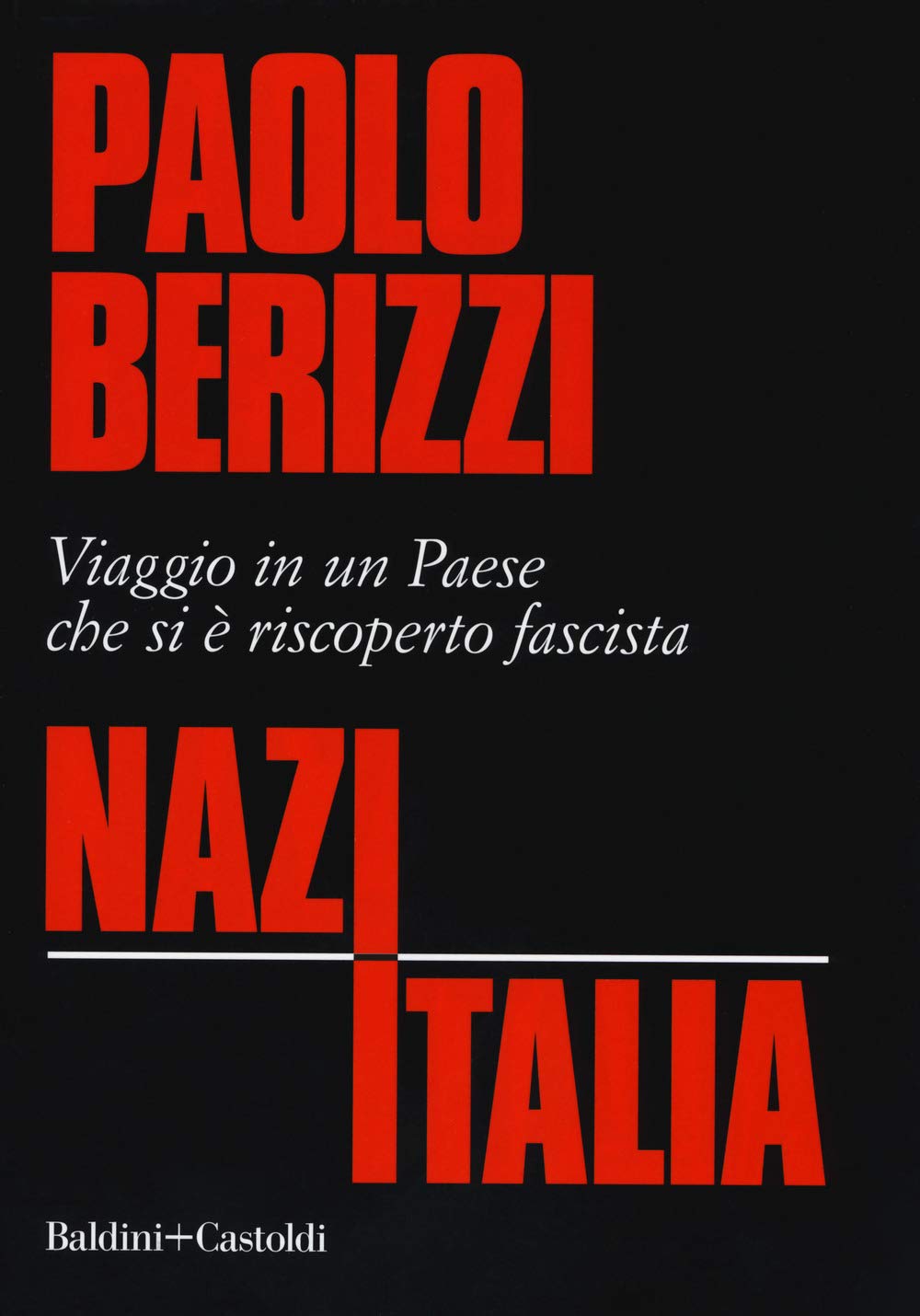 NazItalia. Viaggio in un paese che si è riscoperto fascista Essays & Short Stories
