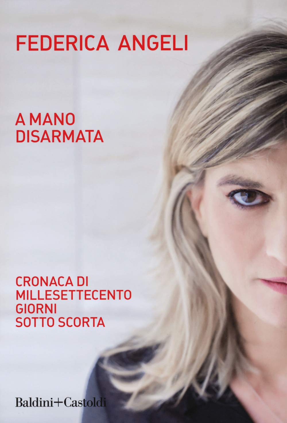 A mano disarmata. Cronaca di millesettecento giorni sotto scorta Crime & Thrillers