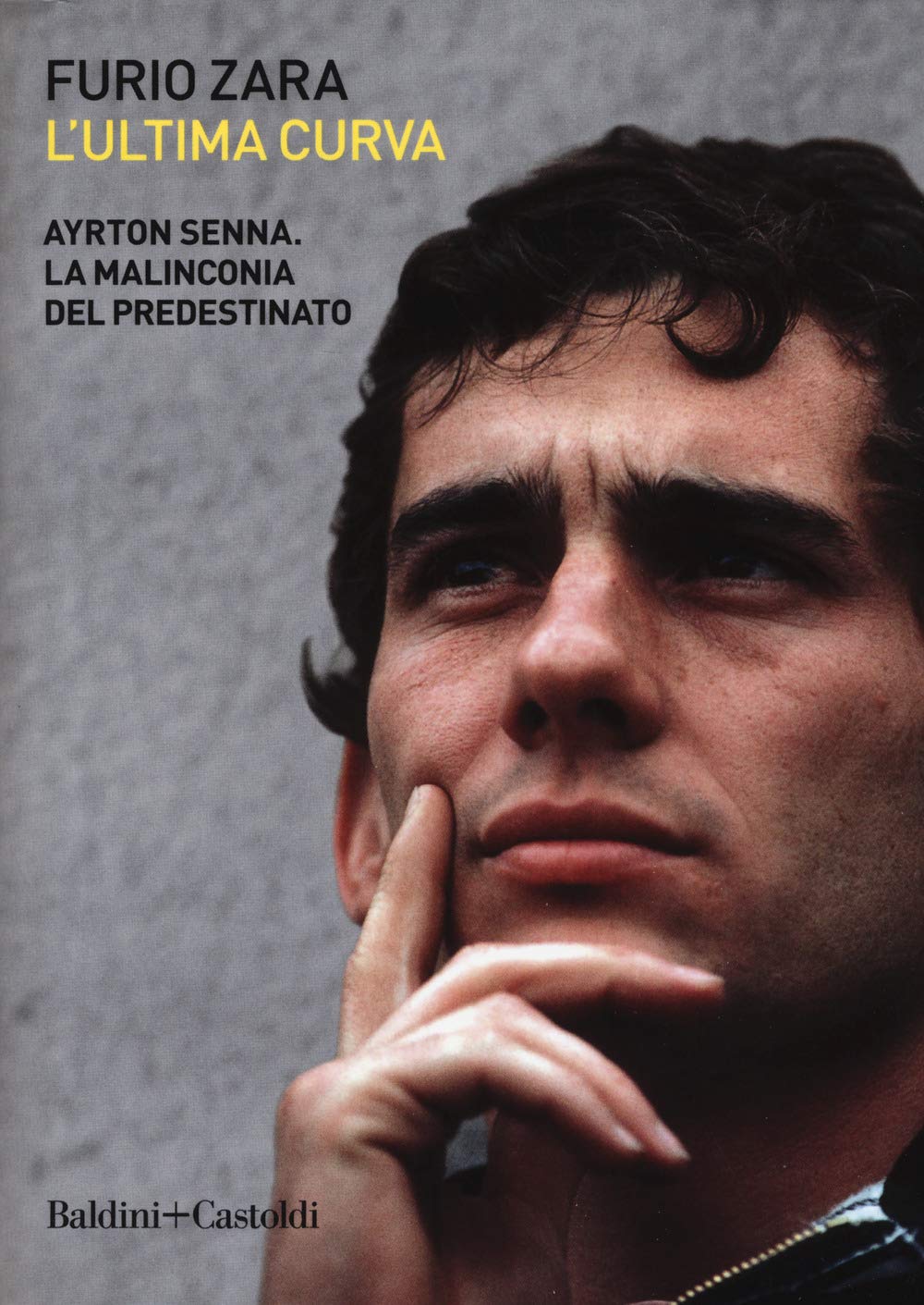 L' ultima curva. Ayrton Senna. La malinconia del predestinato Health, Nutrition & Fitness
