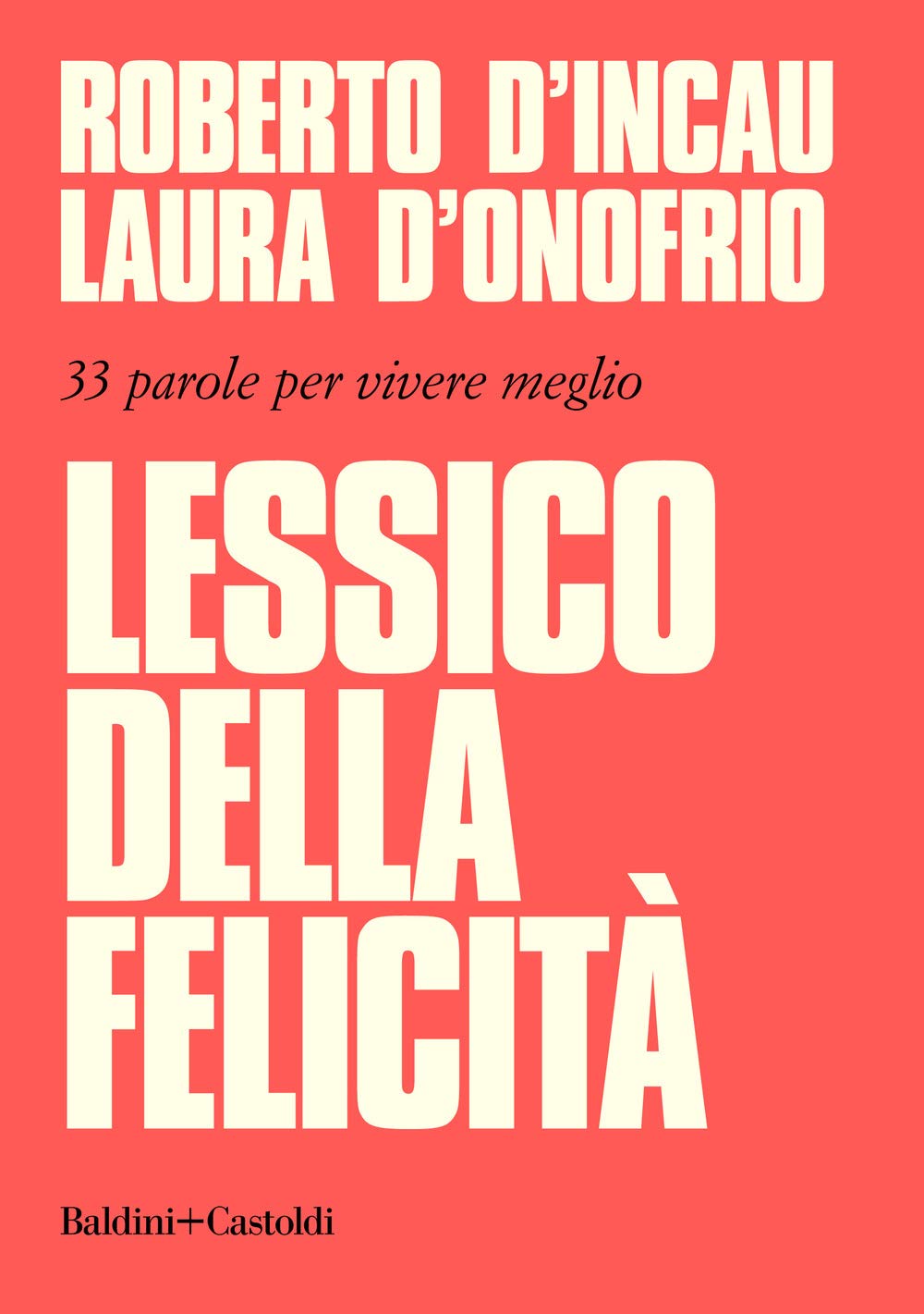 Lessico della felicità. 33 parole per vivere meglio Lifestyle