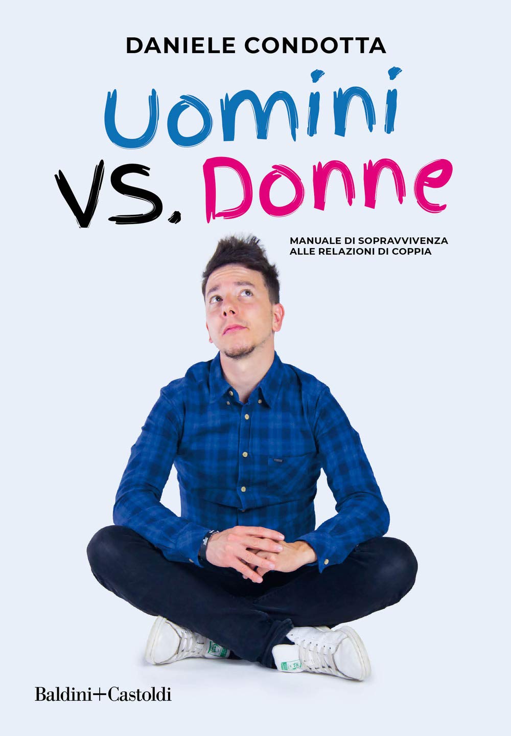 Uomini vs. donne Manuale di sopravvivenza alla relazione di coppia book