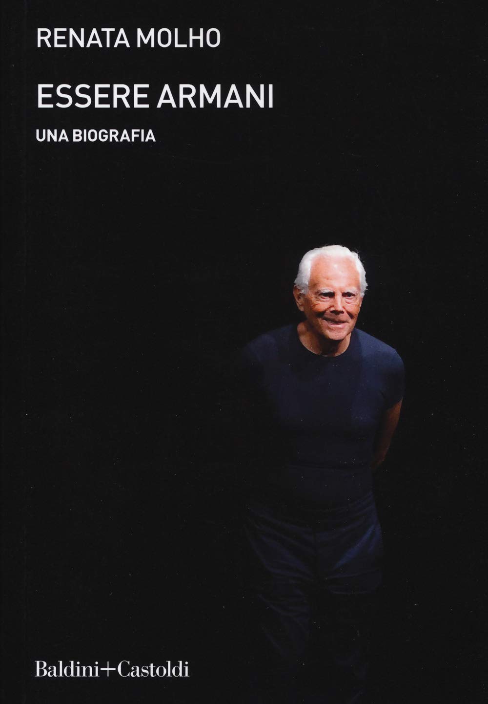 Essere Armani. Una biografia (Le boe) Art & Literature