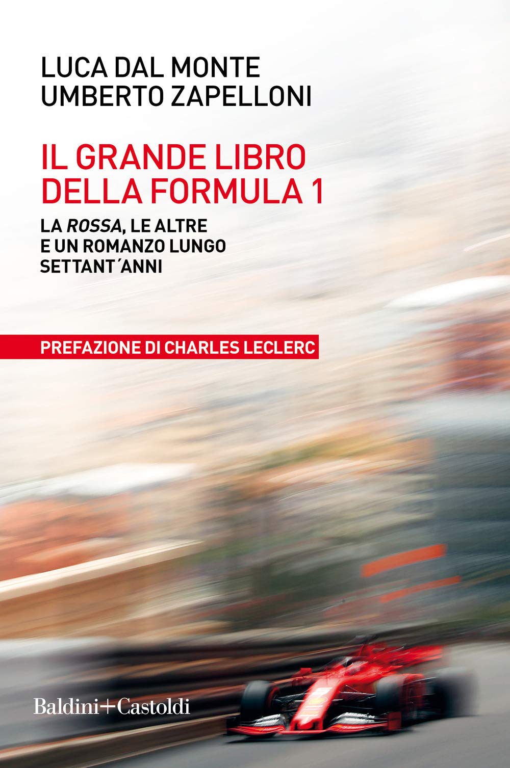 Il grande libro della Formula 1. La Rossa, le altre e un romanzo lungo settant'anni book