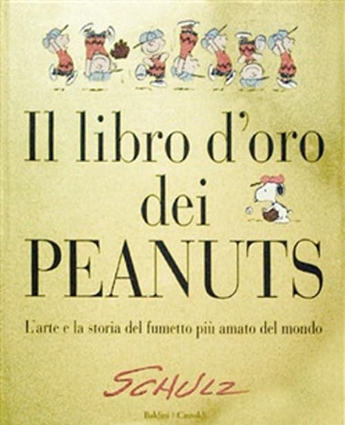 Il libro d'oro dei Peanuts. L'arte e la storia del fumetto più amato del mondo book