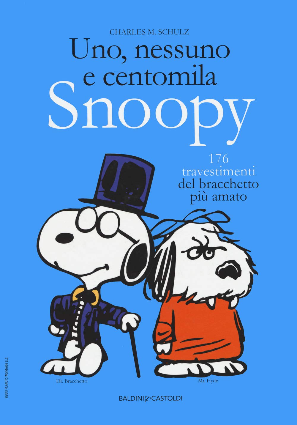 Uno, nessuno e centomila. Snoopy. 176 travestimenti del bracchetto più amato Manga