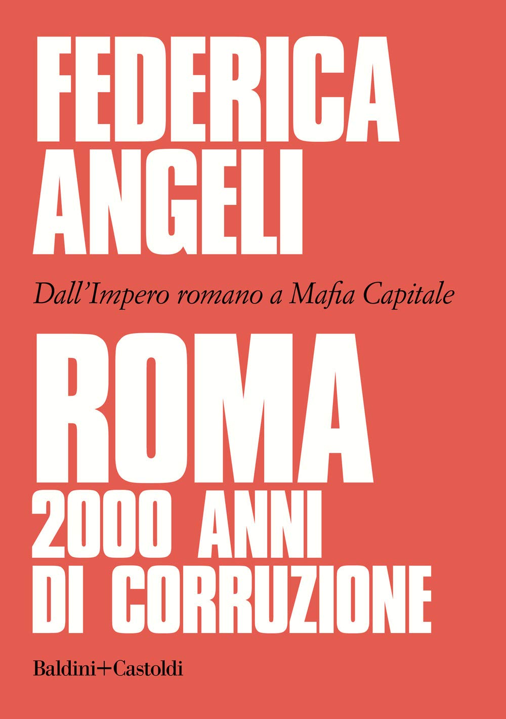 Roma 2000 anni di corruzione. Dall'Impero romano a Mafia capitale book