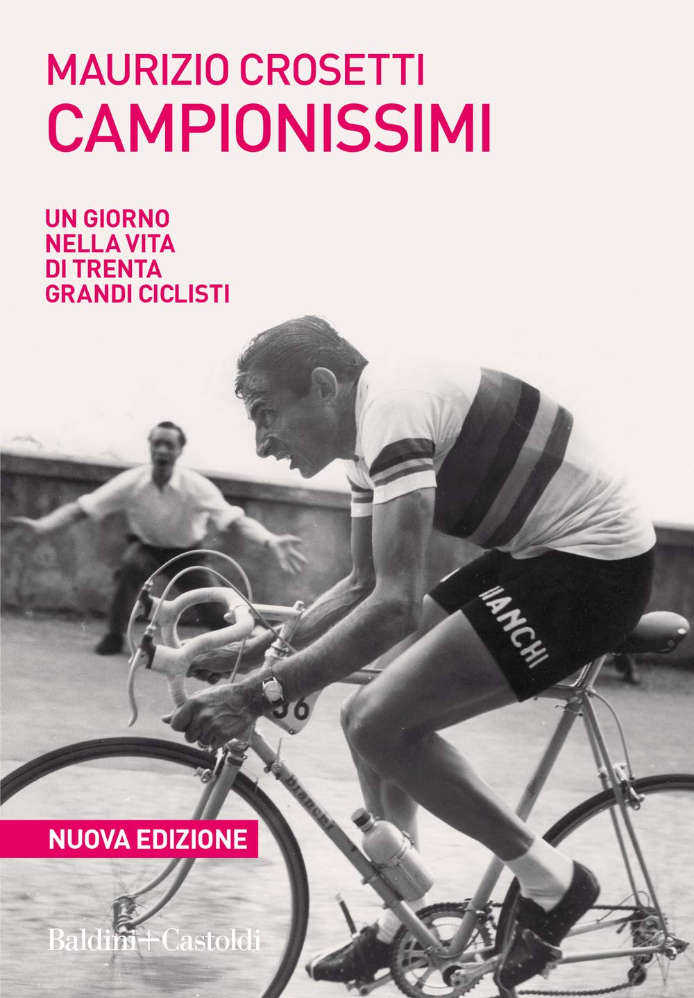 Campionissimi. Un giorno nella vita di trenta grandi ciclisti book