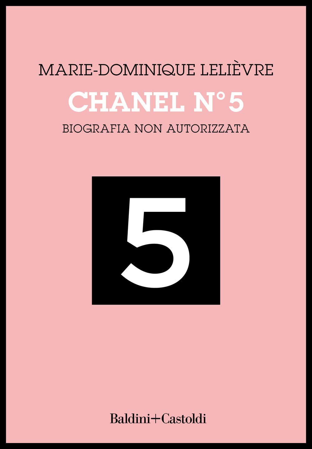 Chanel Nº 5. Biografia non autorizzata book