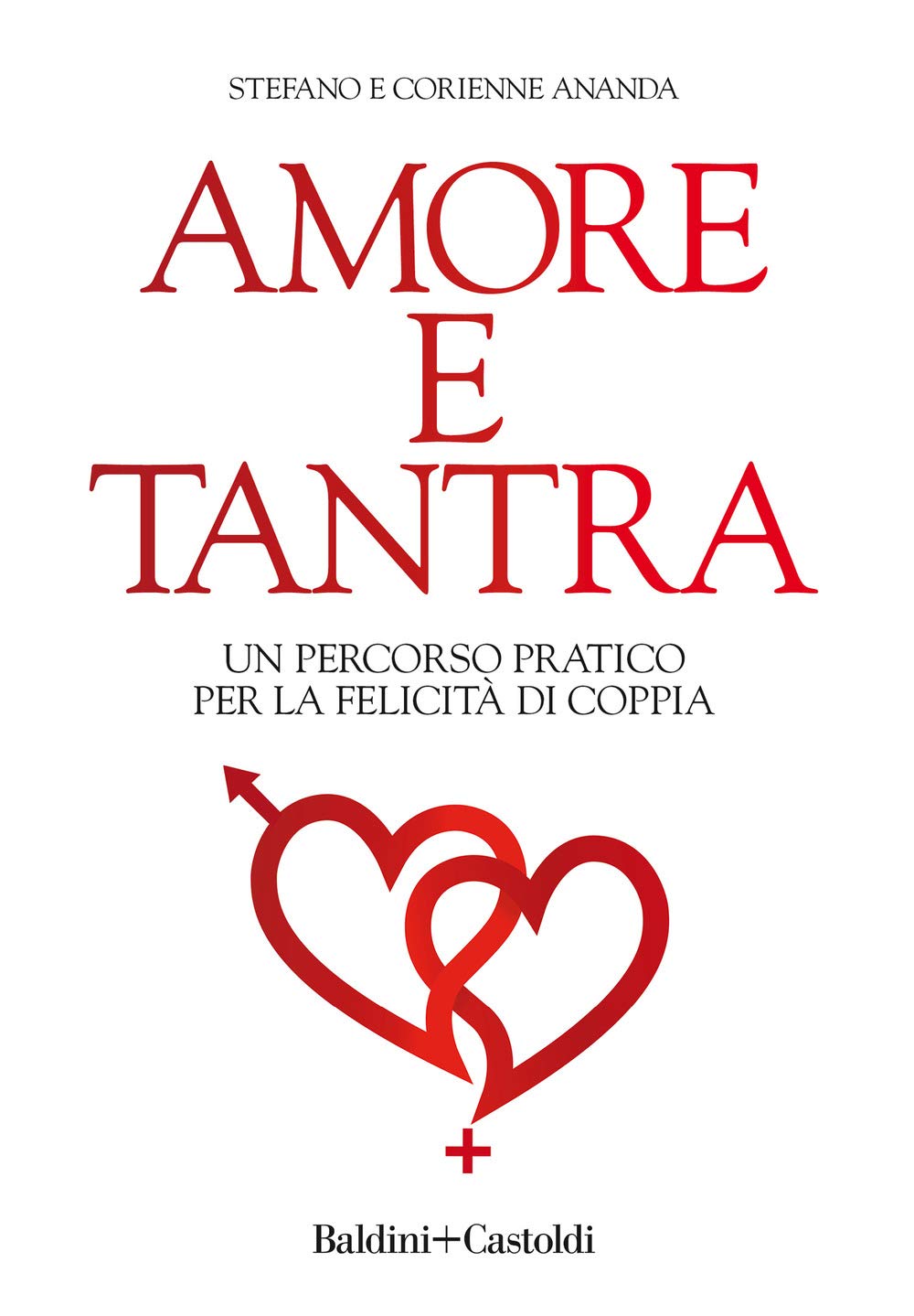 Amore e tantra. Un percorso pratico per la felicità di coppia (Le boe) Partnership & Love