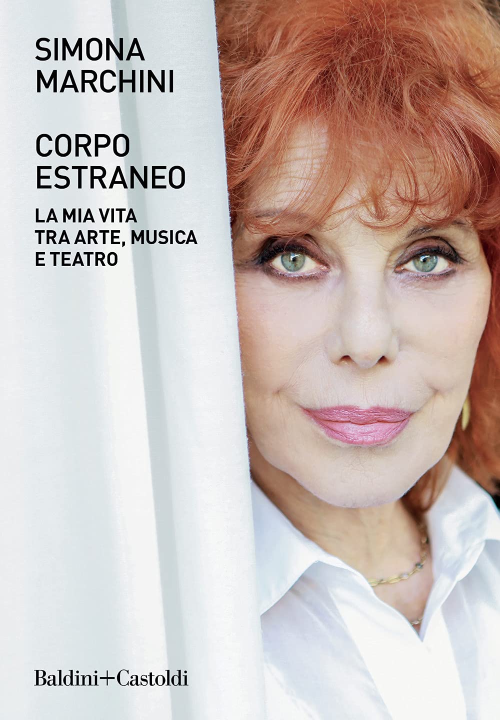 Corpo estraneo. La mia vita tra arte, musica e teatro (Le boe) Art & Literature
