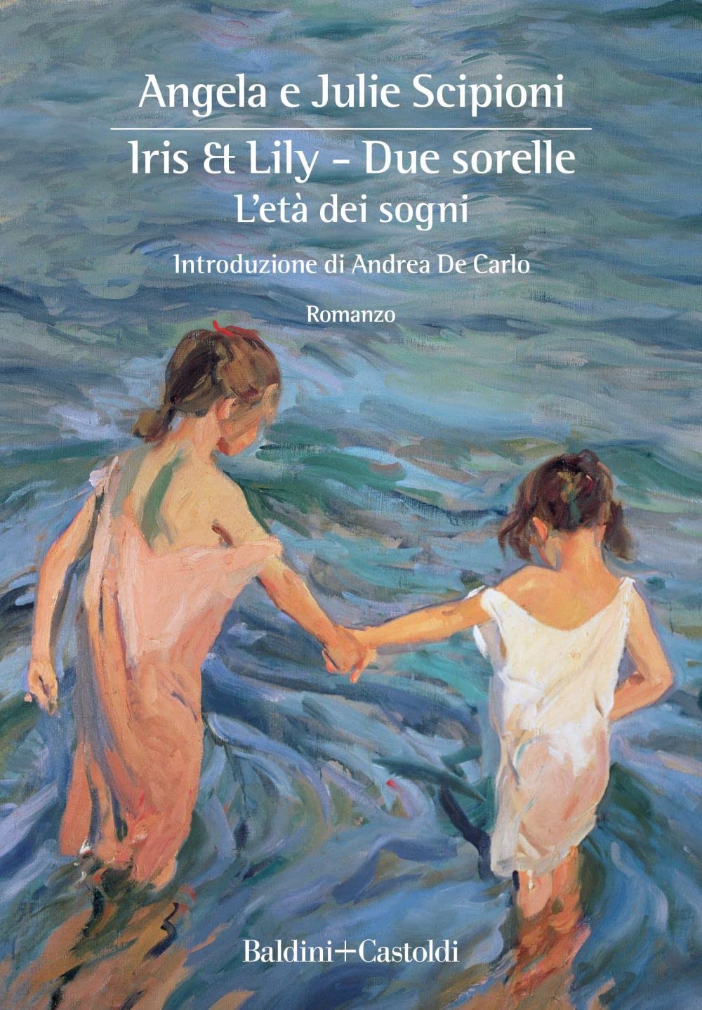 Iris & Lily. Due sorelle. L'età dei sogni (Vol. 1) book