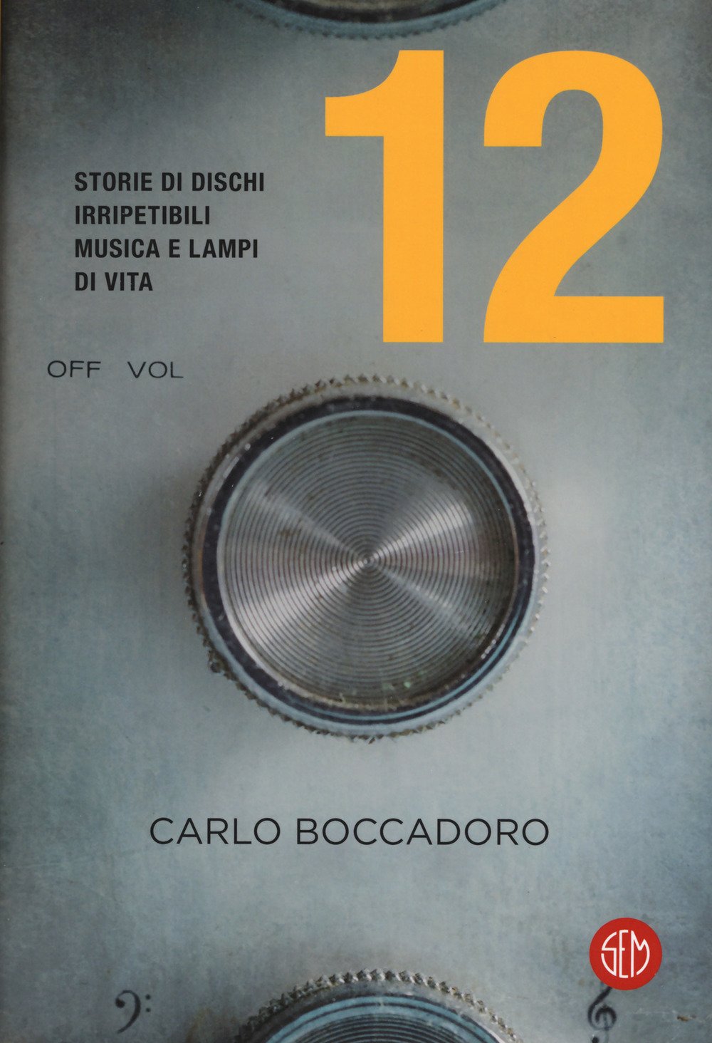 12. Storie di dischi irripetibili, musica e lampi di vita book