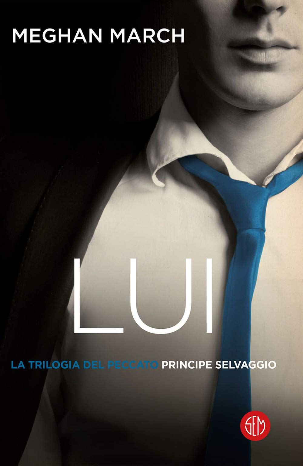 Lui. Principe selvaggio. La trilogia del peccato (Vol. 1) book