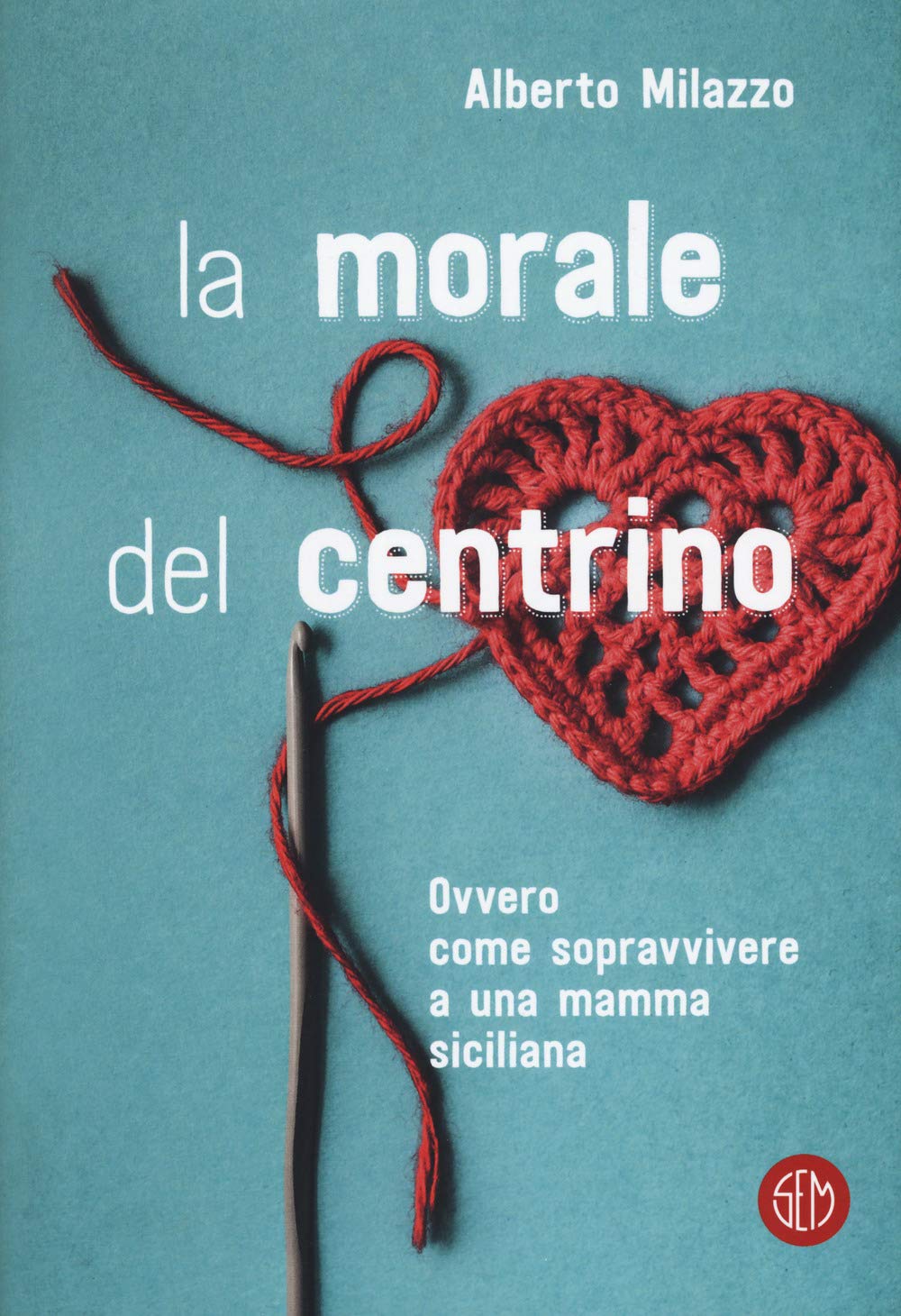 La morale del centrino. Ovvero come sopravvivere a una mamma siciliana Contemporary literature