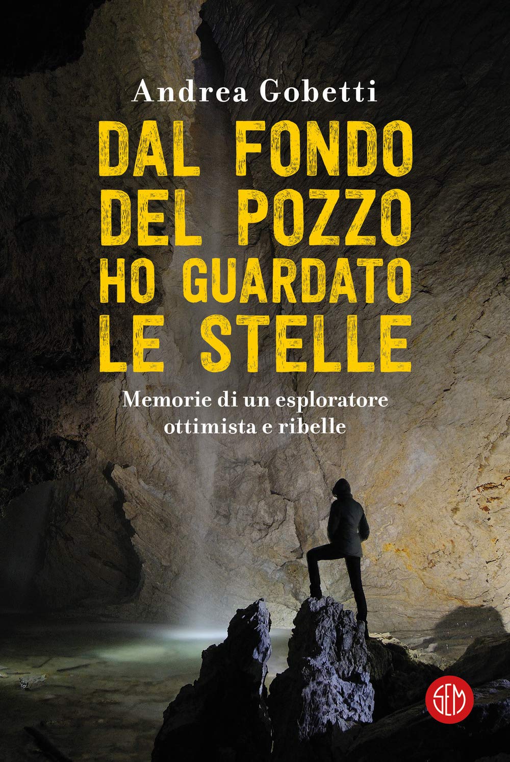 Dal fondo del pozzo ho guardato le stelle. Memorie di un esploratore ottimista e ribelle Politics & Society