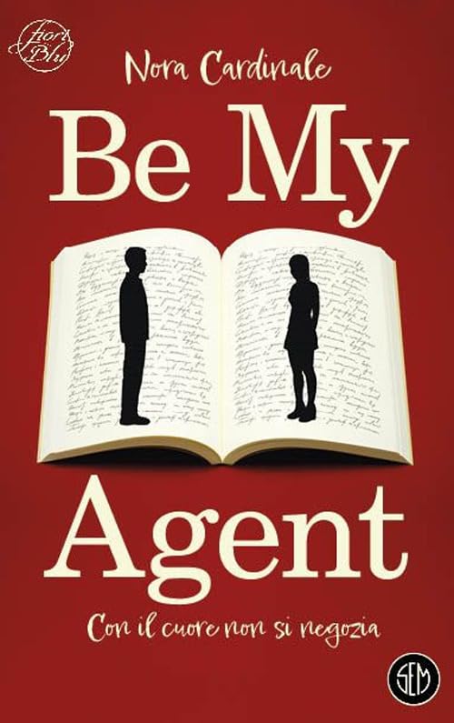 Be my agent. Con il cuore non si negozia book