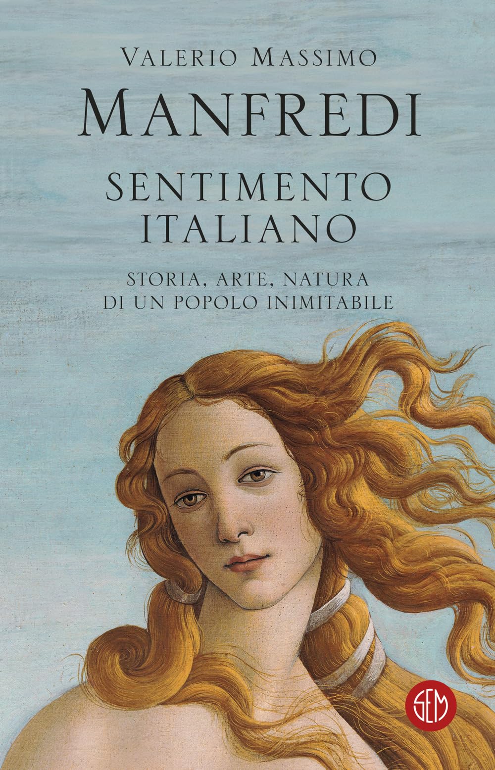 Sentimento italiano. Storia, arte, natura di un popolo inimitabile Books