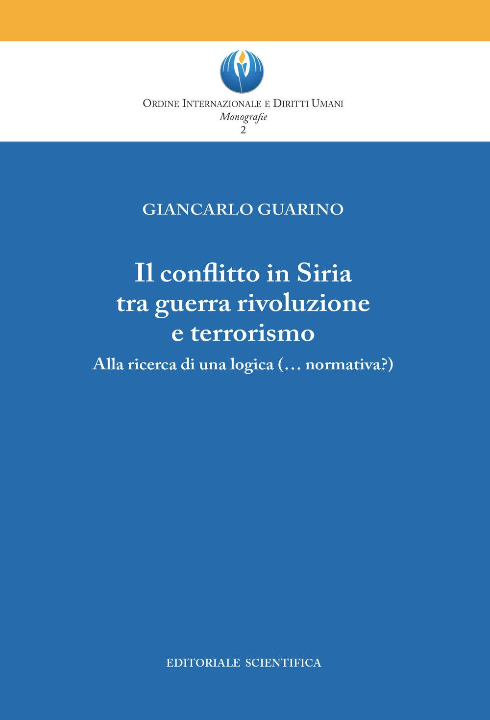 Il conflitto in Siria tra guerra rivoluzione e terrorismo. Alla ricerca di una logica (normativa?) Law