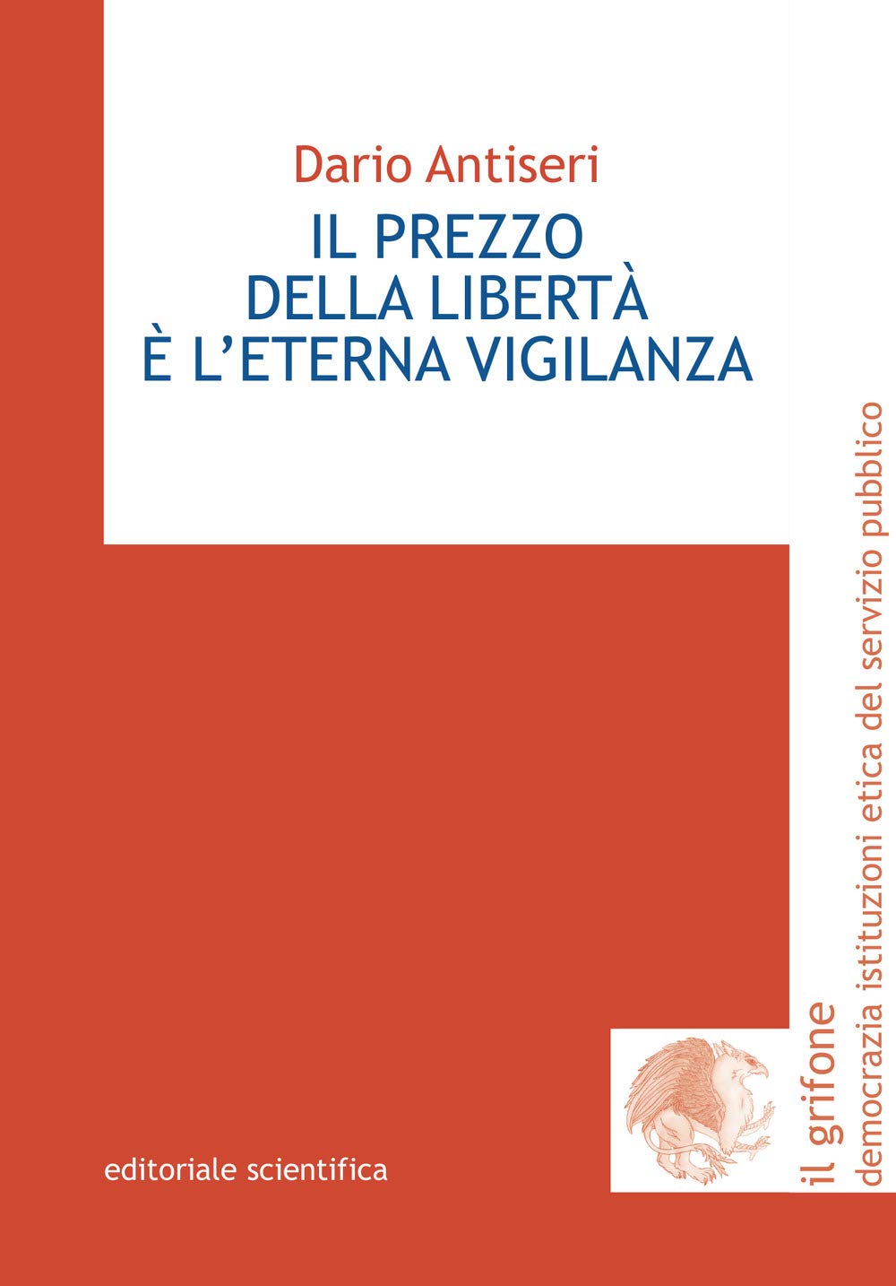 Il prezzo della libertà è l'eterna vigilanza (Il grifone. Democrazia istituzioni etica del servizio pubblico) Law