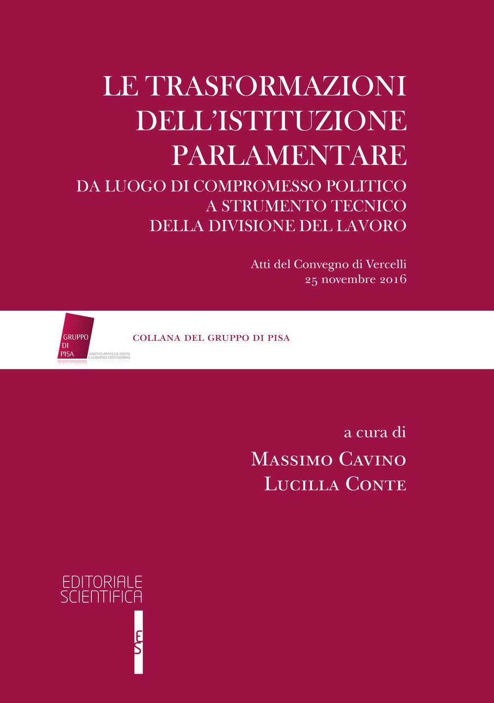 Le trasformazioni dell'istituzione parlamentare. Da luogo di compromesso politico a strumento tecnico della divisione del lavoro (Gruppo di Pisa) Law