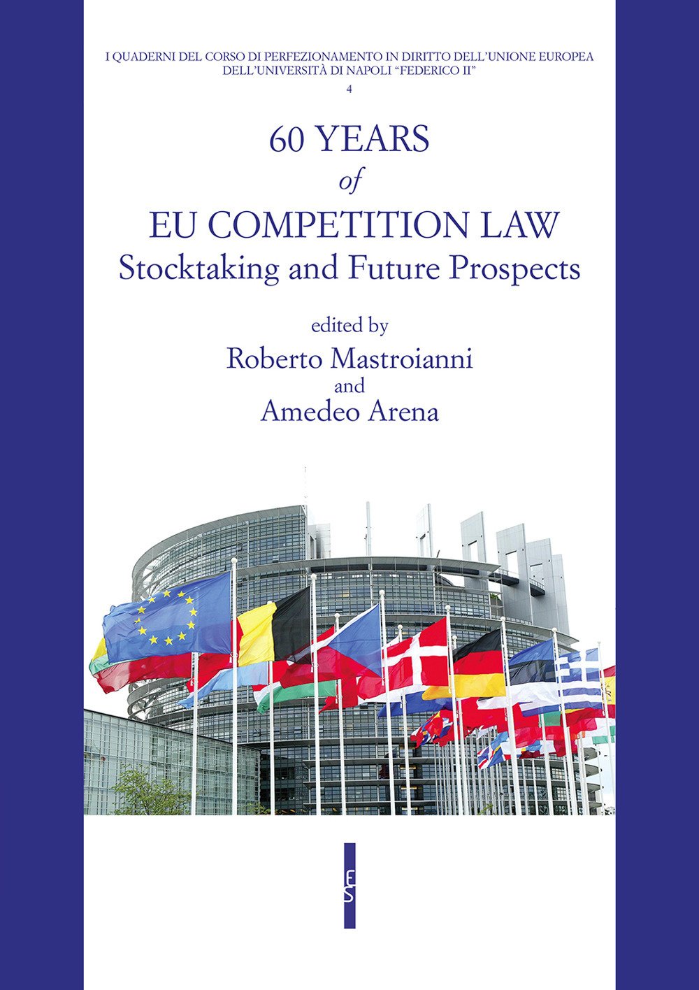 60 years of UE competition law. Stocktaking and future prospects Law