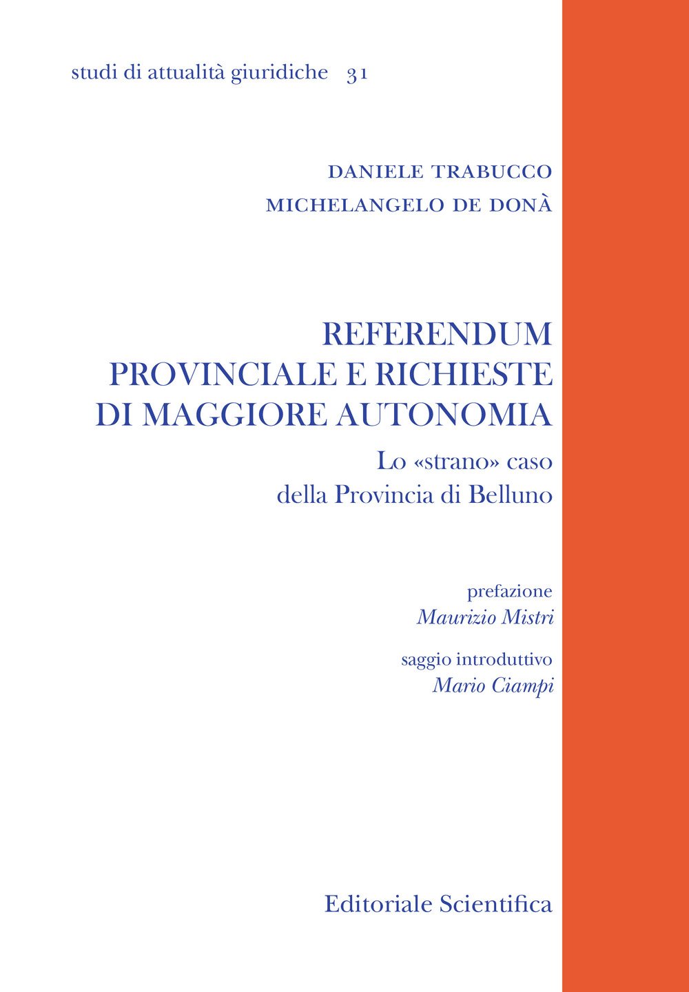 Referendum provinciale e richieste di maggiore autonomia. Lo «strano» caso della provincia di Belluno (Studi di attualità giuridiche) Politics & History