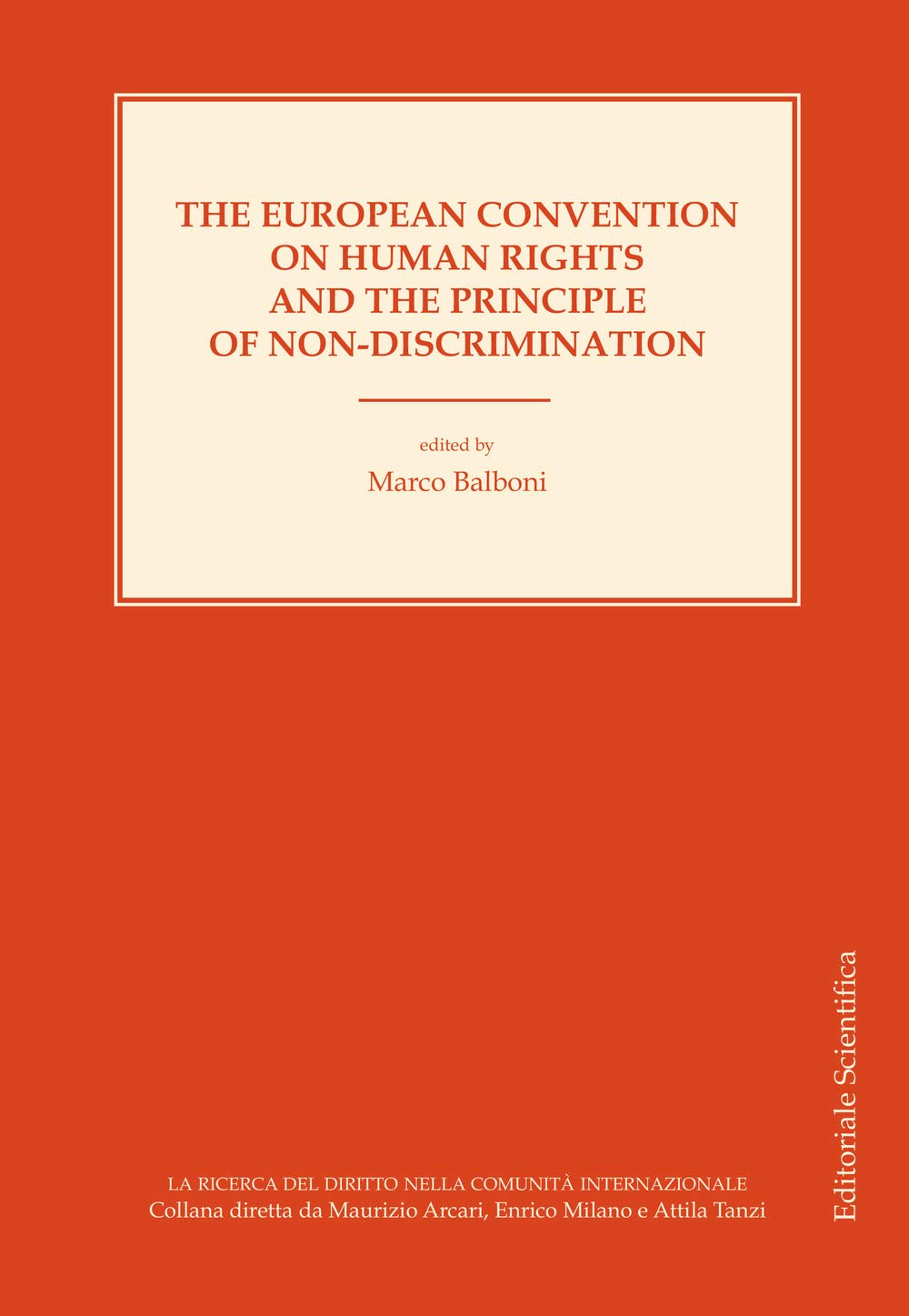 The european convention on human rights and the principle of non-discrimination. Ediz inglese e francese (La ricerca del diritto nella comunità internazionale) Law