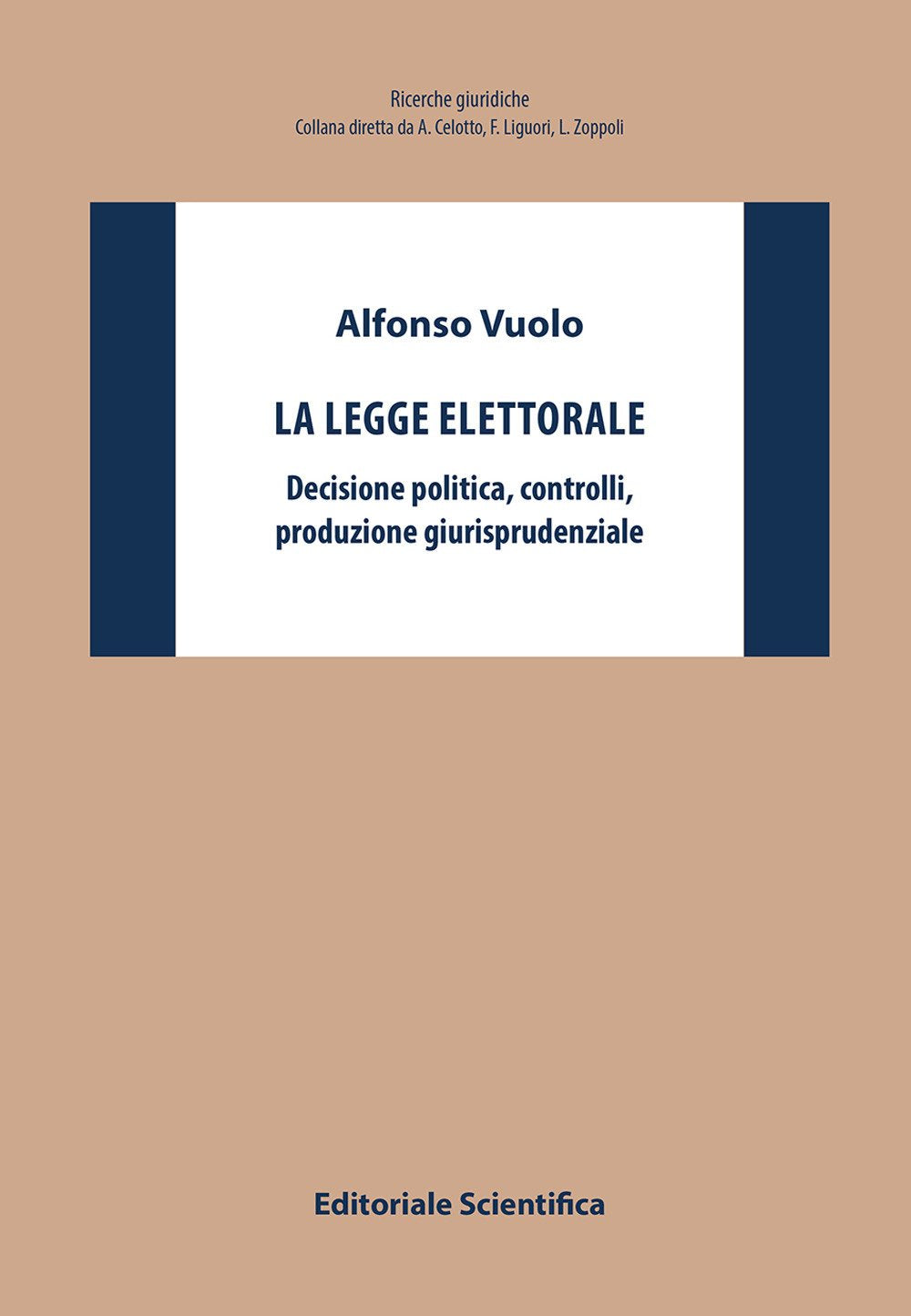 La legge elettorale. Decisione politica, controlli, produzione giurisprudenziale (Ricerche giuridiche. Nuovissima serie) Law