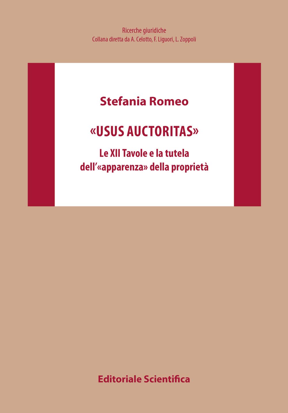Usus auctoritas. Le XII Tavole e la tutela dell'«apparenza» della proprietà (Ricerche giuridiche. Nuovissima serie) Law