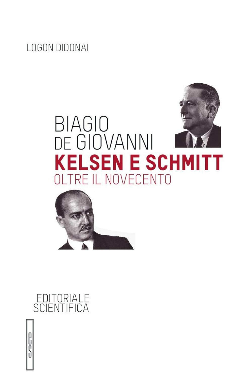 Kelsen e Schmitt. Oltre il Novecento (Logon didonai. Testi) Philosophy