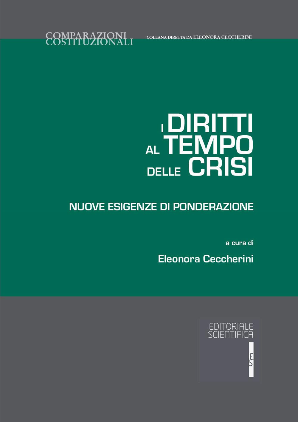 I diritti al tempo delle crisi. Nuove esigenze di ponderazione (Comparazioni costituzionali) Social Sciences