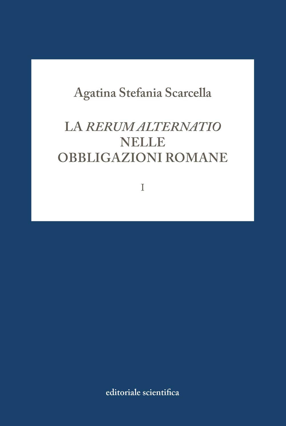 La rerum alternatio nelle obbligazioni romane (Vol. 1) Law