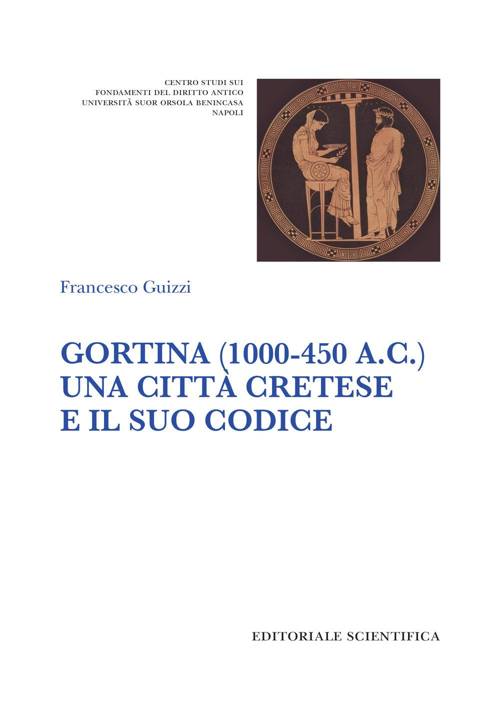 Gortina (1000-450 a. C.). Una città cretese e il suo codice Law