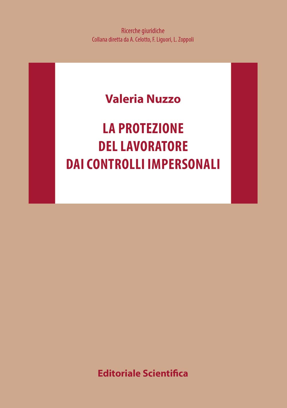 La protezione del lavoratore dai controlli impersonali (Ricerche giuridiche. Nuovissima serie) Law