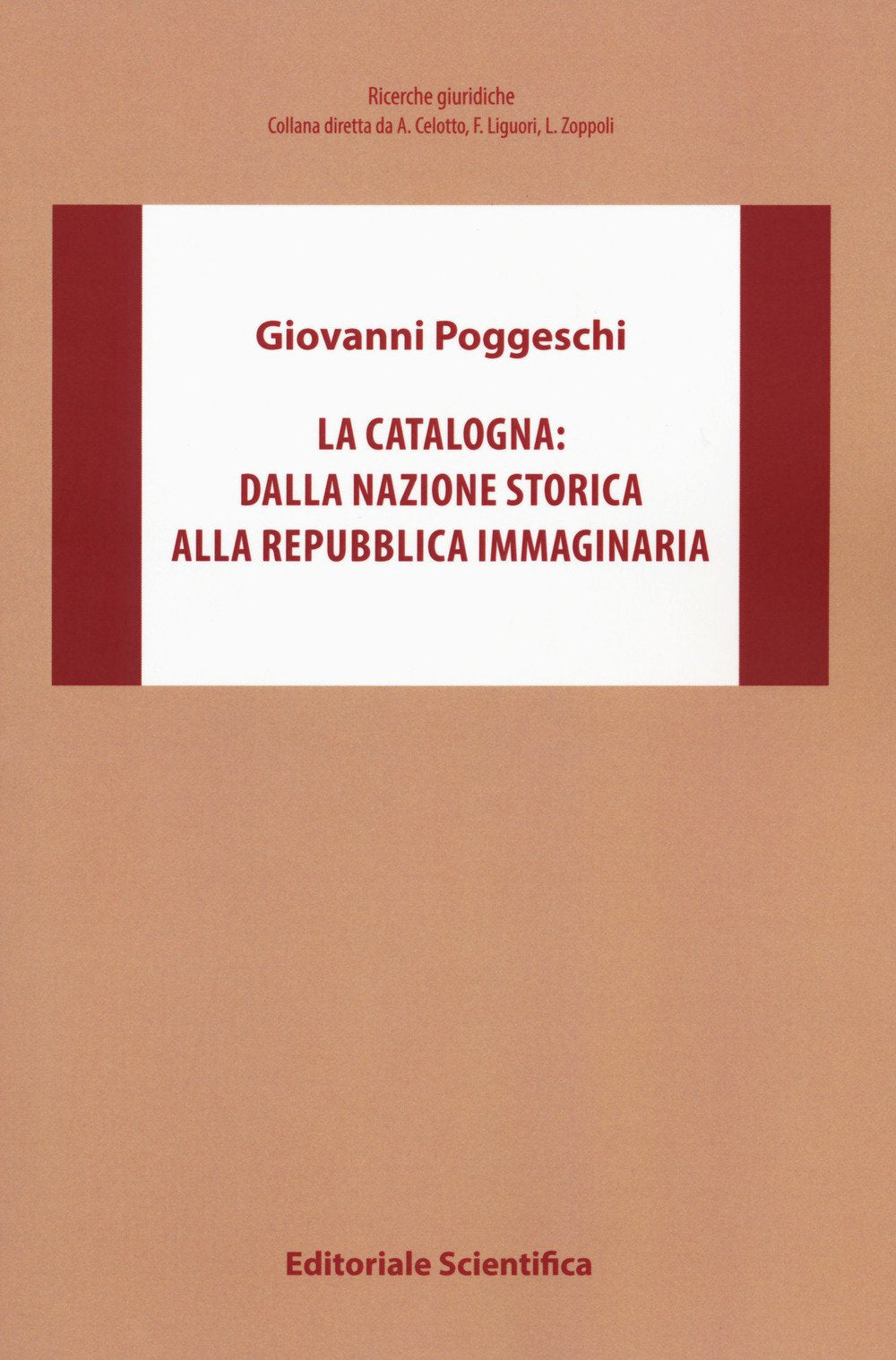 La Catalogna: dalla nazione storica alla repubblica immaginaria (Ricerche giuridiche) Politics & History