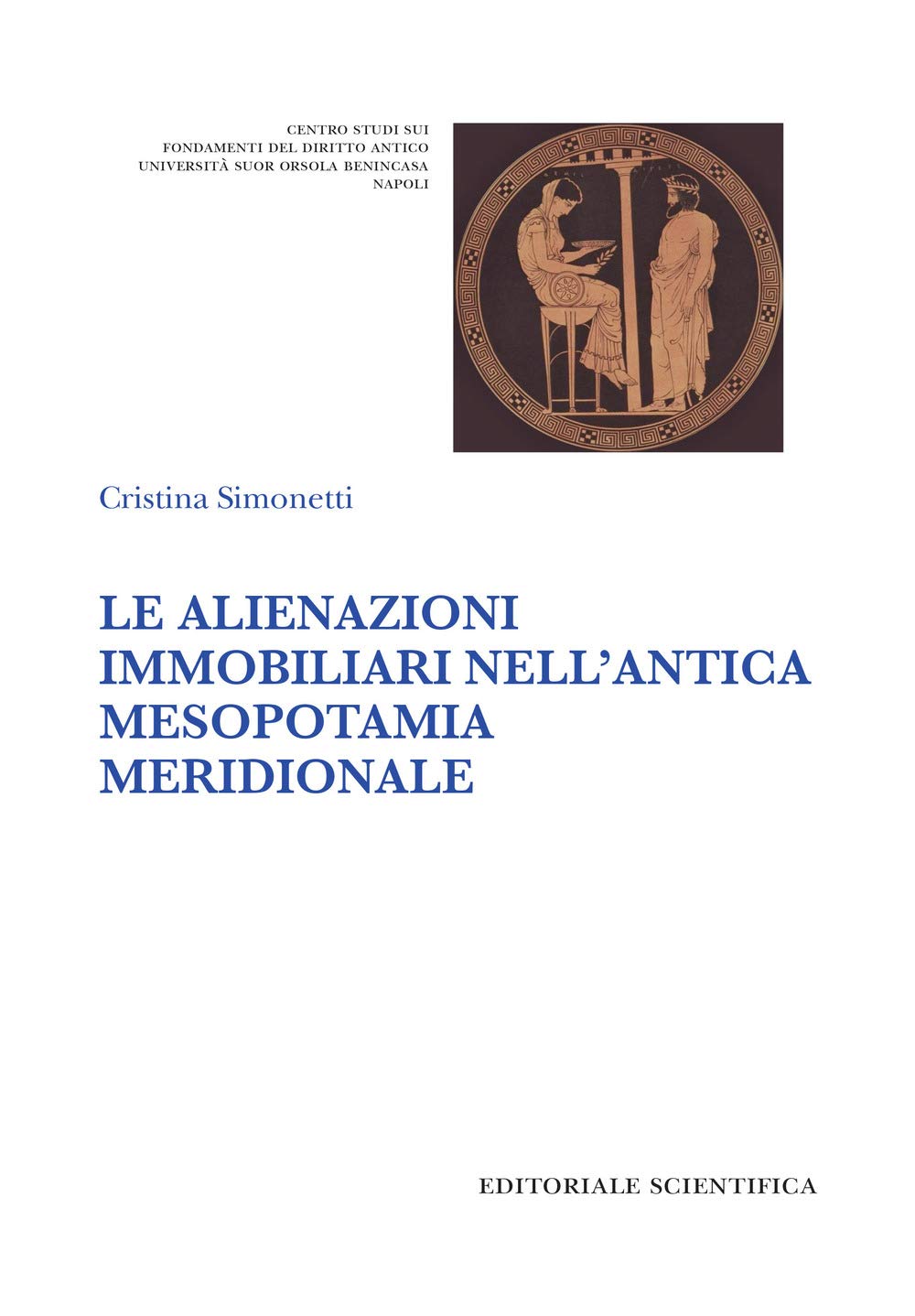 Le alienazioni immobiliari nell'antica Mesopotamia meridionale (Fondamenti del diritto antico) Law
