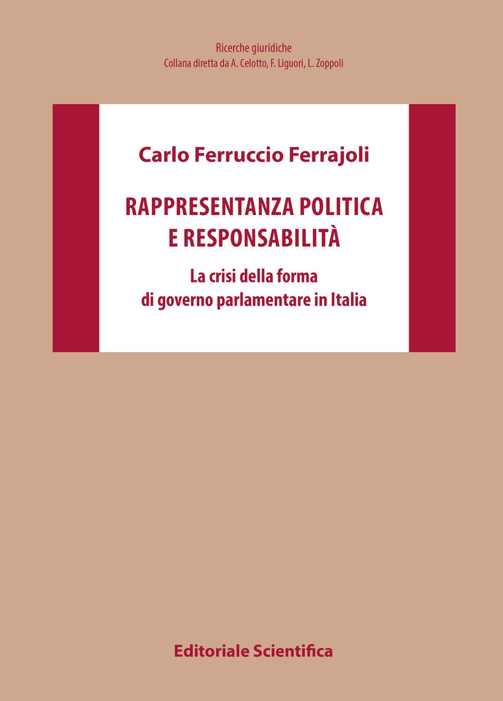 Rappresentanza politica e responsabilità. La crisi della forma di governo parlamentare in Italia (Ricerche giuridiche. Nuovissima serie) Law